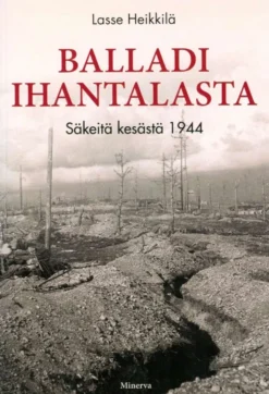 Heikkilä, Balladi Ihantalasta - Säkeitä kesästä 1944
