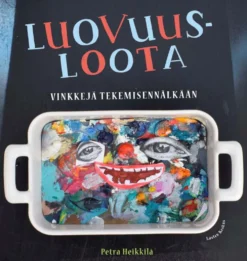 Heikkilä, Luovuusloota - Vinkkejä tekemisennälkään