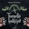 Heikkilä, Tuonella kulkijat