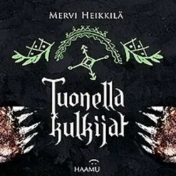 Heikkilä, Tuonella kulkijat