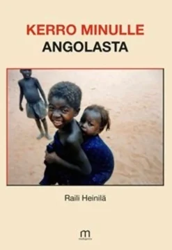 Heinilä, Kerro minulle Angolasta