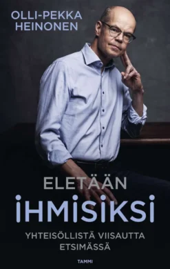 Heinonen, Eletään ihmisiksi - Yhteisöllistä viisautta etsimässä
