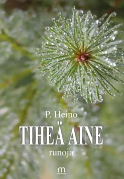 Heino, Tiheä aine - Runoja