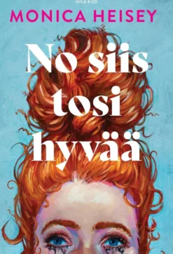 Heisey, No siis tosi hyvää