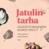 Helin, Jatulintarha - Lisääntymisemme oudot polut