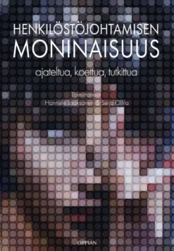Henkilöstöjohtamisen moninaisuus - Ajateltua, koettua, tutkittua
