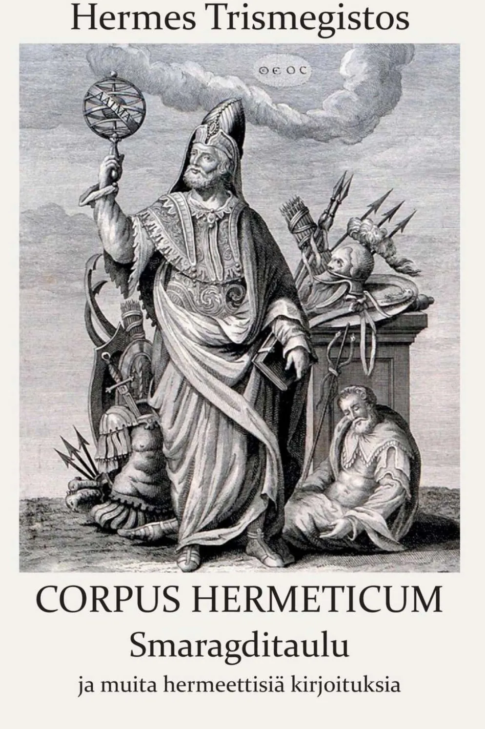Hermes Trismegistos, Corpus Hermeticum - Smaragditaulu ja muita hermeettisiä kirjoituksia
