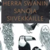 Herra Swanin sanoja siivekkäille