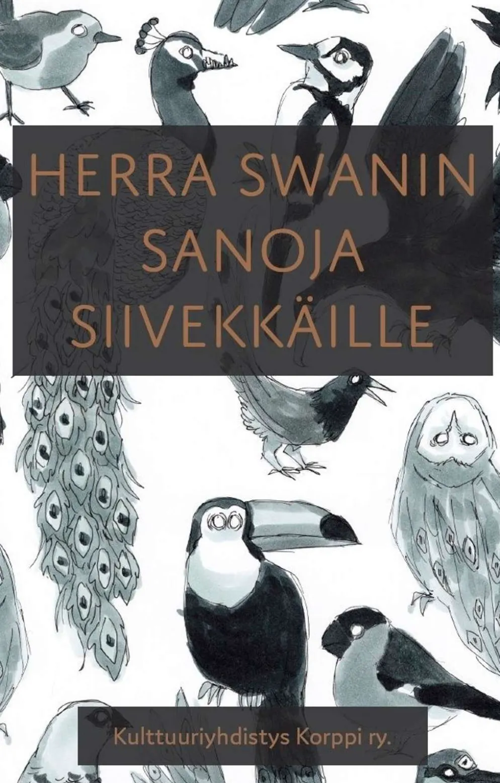 Herra Swanin sanoja siivekkäille