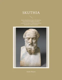 Heyno, Skuthia - Suuren dareioksenvastaisen liittokunnan kansat Etelä-Venäjällä ja Skuthian sotaretki Heerodotos Halikarneesoslaisen Historioon -teoksen mukaan