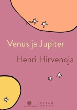 Hirvenoja, Venus ja Jupiter - Lapsuuden ja nuoruuden runot 1975-1995