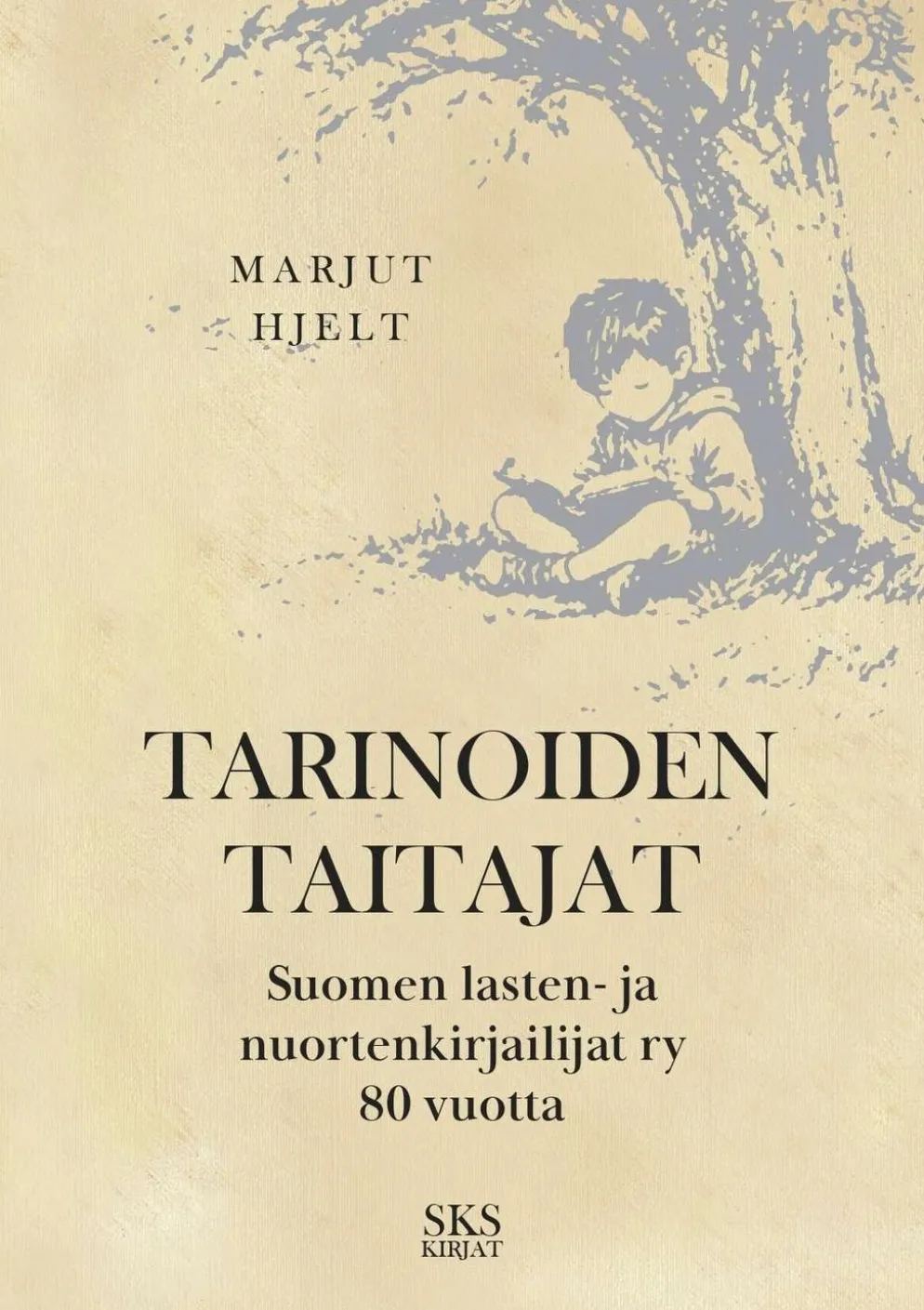 Hjelt, Tarinoiden taitajat - Suomen lasten- ja nuortenkirjailijat ry 80 vuotta