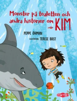 Öhman, Monster på toaletten och andra historier om Kim - 5 historier