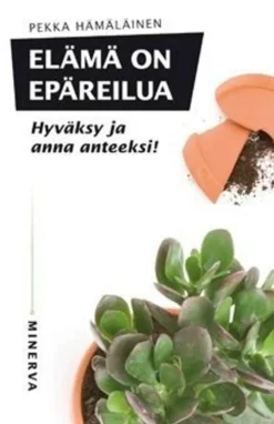Hämäläinen, Elämä on epäreilua - Hyväksy ja anna anteeksi!