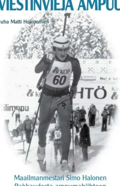 Holopainen, Viestinviejä ampuu - Maailmanmestari Simo Halonen - Rakkaudesta ampumahiihtoon