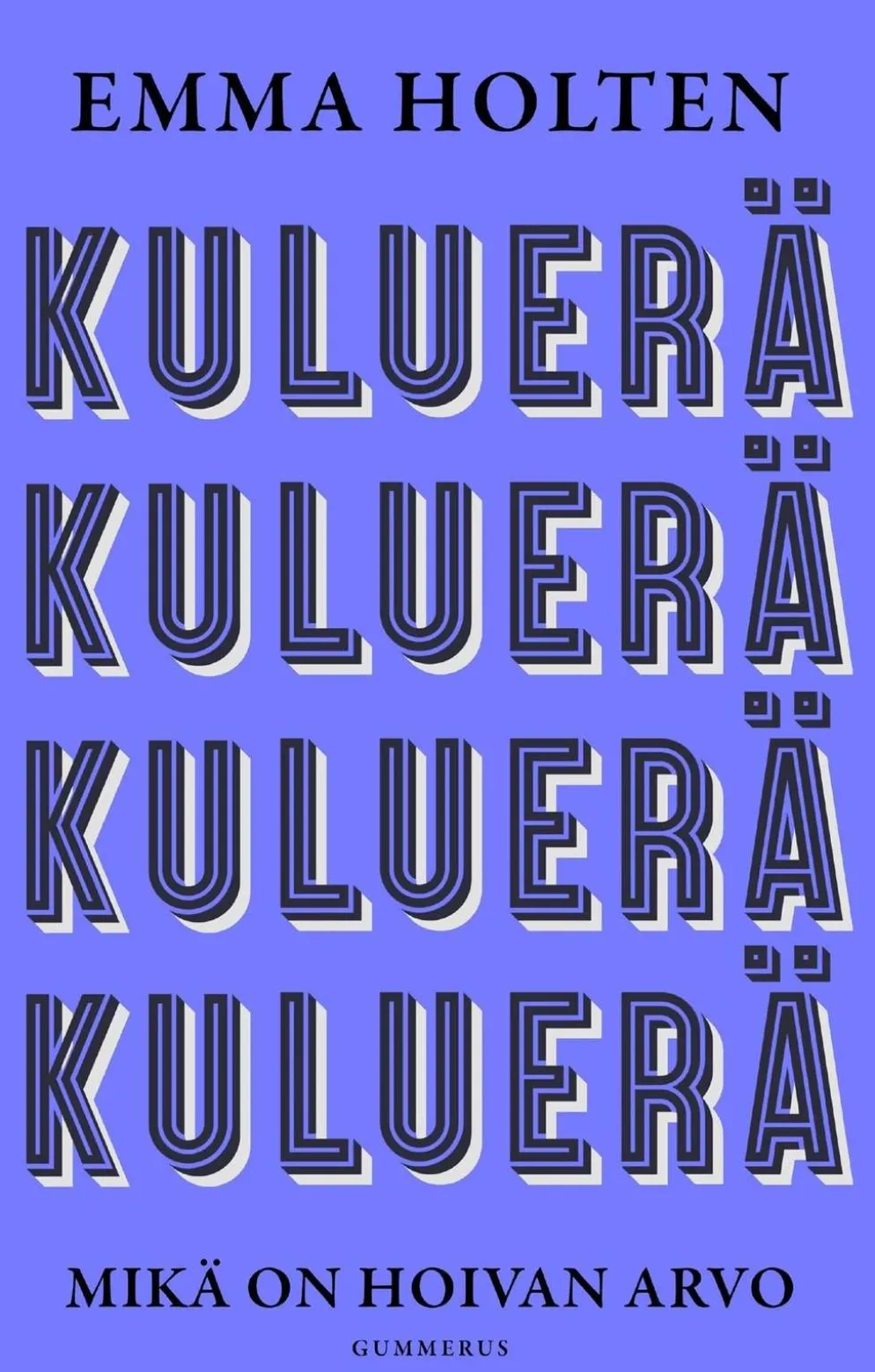 Holten, Kuluerä - Mikä on hoivan arvo