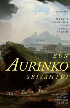 Hotakainen, Kun Aurinko seisahtui - Raamatun ilmiöt tieteen valossa
