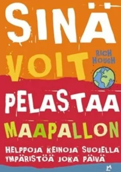 Hough, Sinä voit pelastaa maapallon - helppoja keinoja suojella ympäristöä joka päivä