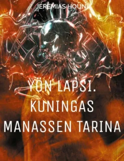 Houni, Yön lapsi. Kuningas Manassen tarina