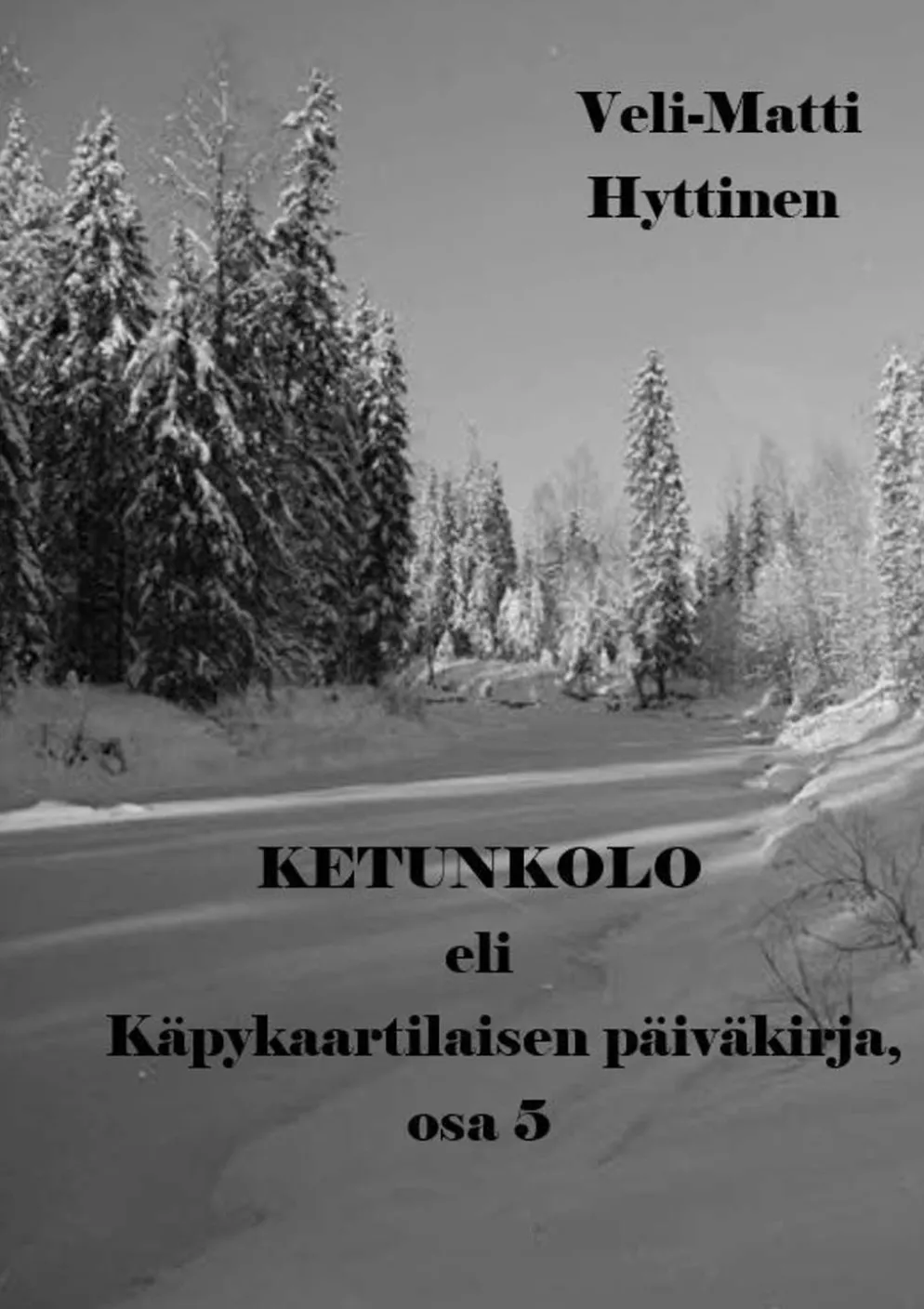 Hyttinen, Ketunkolo eli Käpykaartilaisen päiväkirja, osa 5 - Romaani
