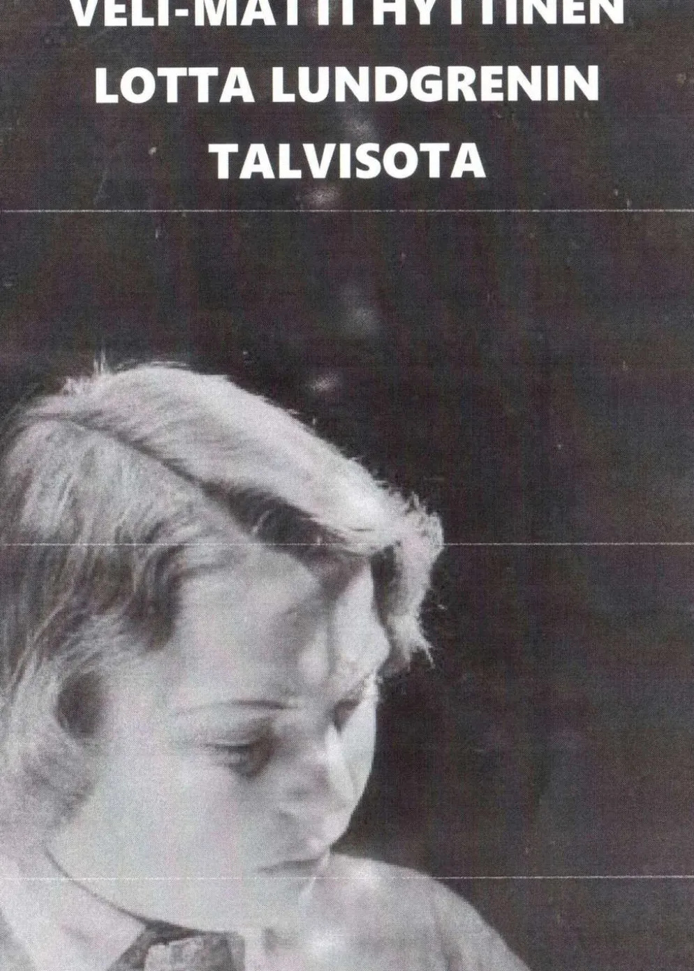 Hyttinen, Lotta Lundgrenin talvisota - Romaani