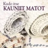 Ignell, Kudo itse kauniit matot