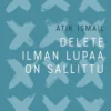 Ismail, Delete ilman lupaa on sallittu