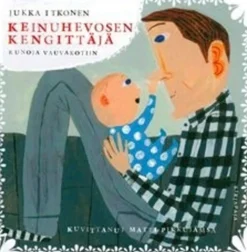 Itkonen, Keinuhevosen kengittäjä - runoja vauvakotiin