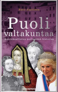 Jaatinen, Puoli valtakuntaa - Kuninkaallisten puolisoiden historiaa