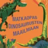 Jackson, Matkaopas dinosaurusten maailmaan