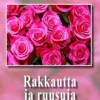 Jalola, Rakkautta ja ruusuja