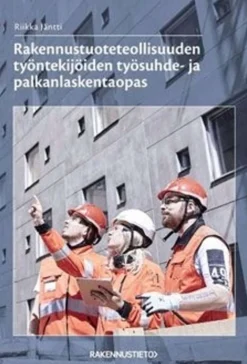 Jäntti, Rakennustuoteteollisuuden työntekijöiden työsuhde- ja palkanlaskentaopas