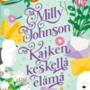 Johnson, Milly: Kaiken keskellä elämä jä