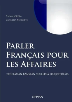 Jokela, Parler français pour les affaires - Työelämän ranskan suullisia harjoituksia