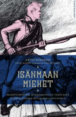 Jokinen, Isänmaan miehet - Maskuliinisuus, kansakunta ja väkivalta suomalaisessa sotakirjallisuudessa