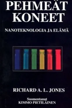 Jones, Pehmeät koneet - nanoteknologia ja elämä