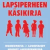 Järvilehto, Lapsiperheen käsikirja - Homeopatia ja luontaiset hoidot lapsiperheessä