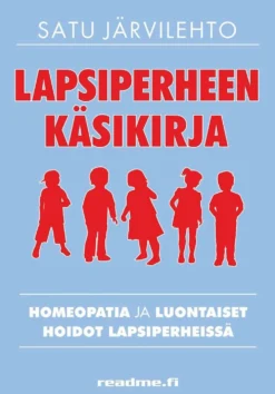 Järvilehto, Lapsiperheen käsikirja - Homeopatia ja luontaiset hoidot lapsiperheessä