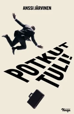 Järvinen, Potkut tuli!