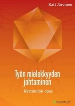 Järvinen, Työn mielekkyyden johtaminen - käytännön opas