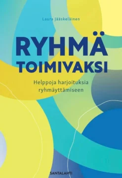Jääskeläinen, Ryhmä toimivaksi - Helppoja harjoituksia ryhmäyttämiseen