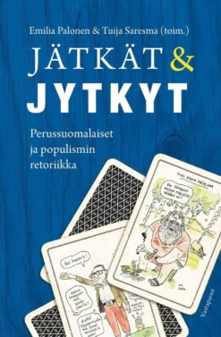 Jätkät ja jytkyt - Perussuomalaiset ja populismin retoriikka