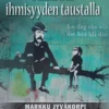 Jyväkorpi, Salaisuus ihmisyyden taustalla