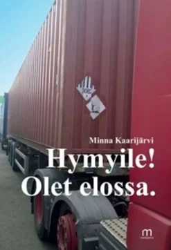 Kaarijärvi, Hymyile! Olet elossa.