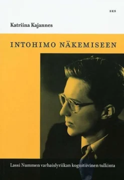 Kajannes, Intohimo näkemiseen - Lassi Nummen varhaislyriikan kognitiivinen tulkinta