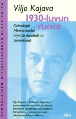 Kajava, 1930-luvun runot - Rakentajat : Murrosvuodet : Hyvästi muuttolintu : Luomiskuut