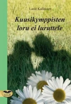 Kalleinen, Kuusikymppisten loru ei luruttele