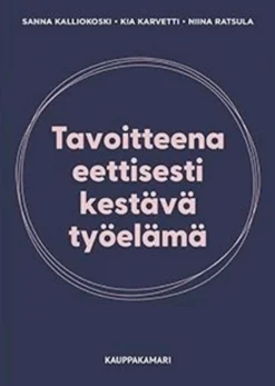 Kalliokoski, Tavoitteena eettisesti kestävä työelämä