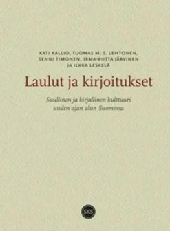 Kallio, Laulut ja kirjoitukset - Suullinen ja kirjallinen kulttuuri uuden ajan alun Suomessa