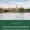 Kallio-Seppä, Kosteutta, puuta ja vallankäyttöä - Arkeologinen näkökulma Oulun kaupungin julkisen tilan kehittymiseen 1600-luvulta 1820-luvulle